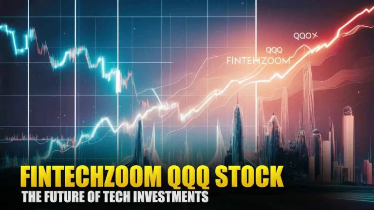 Fintechzoom QQQ Stock: The Perfect Investment For You?